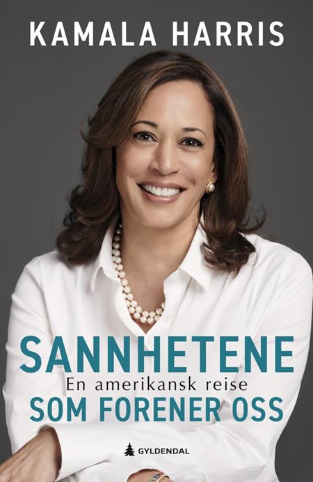 Kamala Harris, Rune Rogndokken Moen: Sannhetene som forener oss (Hardcover, Bokmål language, 2021, Gyldendal)