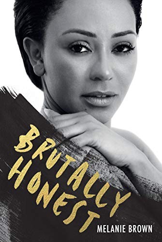 Melanie Brown, Louise Gannon: Brutally Honest (Hardcover, 2018, Quadrille Publishing)