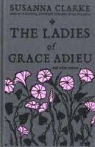 The Ladies of Grace Adieu and Other Stories (Paperback, 2006, Bloomsbury)