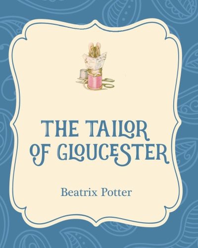 The Tailor of Gloucester (Paperback, 2016, Xist Publishing)