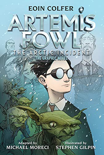 Eoin Colfer, Michael Moreci, Stephen Gilpin: Artemis Fowl The Arctic Incident (Hardcover, 2021, Disney-Hyperion)