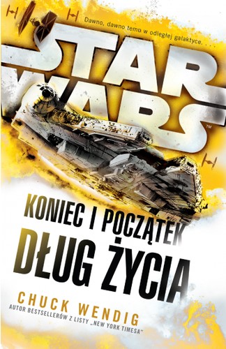 Star Wars. Koniec i początek. Dług życia (Paperback, Polish language, 2017, Uroboros)