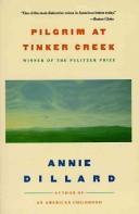 Annie Dillard: Pilgrim at Tinker Creek (1985, Harper & Row)