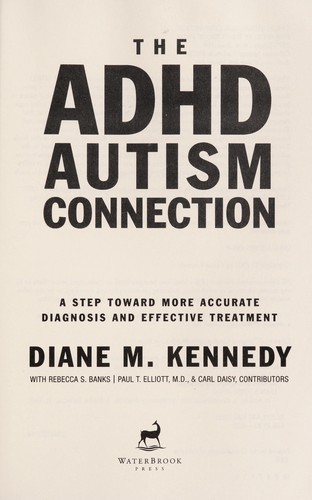 Diane M. Kennedy: The ADHD autism connection (2002, Waterbrook Press)