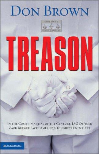 Don Brown: Treason (Navy Justice, Book 1) (Paperback, 2005, Zondervan)