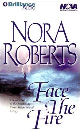 Nora Roberts: Face the Fire (Three Sisters Island Trilogy) (AudiobookFormat, 2003, Brilliance Audio Paperback Audiobooks)