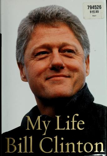 Bill Clinton: My life (2004, Knopf)