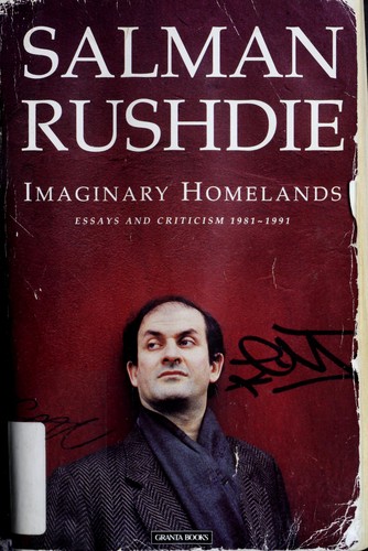 Salman Rushdie: Imaginary homelands (Paperback, 1992, Granta in association with Penguin)