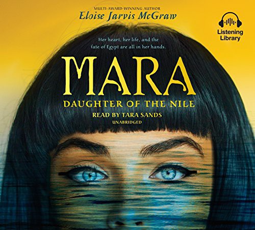 Eloise Jarvis McGraw, Tara Sands: Mara, Daughter of the Nile (AudiobookFormat, 2018, Listening Library)