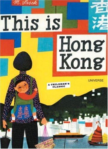 Miroslav Sasek: This is Hong Kong (This is . . .) (Hardcover, 2007, Universe)