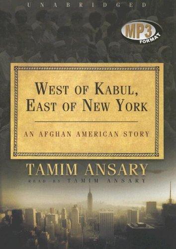 Mir Tamim Ansary: West of Kabul, East of New York (2007, Blackstone Audio Inc.)
