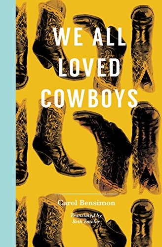 Carol Bensimon: We All Loved Cowboys (Paperback, 2018, Transit Books)