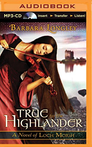 Angela Dawe, Barbara Longley: True to the Highlander (AudiobookFormat, 2015, Brilliance Audio)