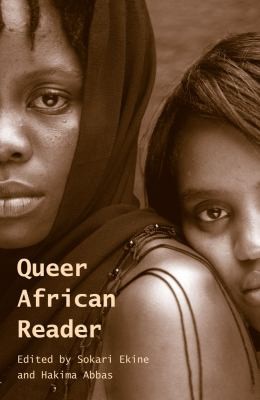 Hakima Abbas: Queer African Reader (2012, Pambazuka Press)