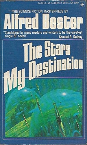 Alfred Bester, Alfred Bester: The Stars My Destination (Paperback, 1975, Berkley Medallion)