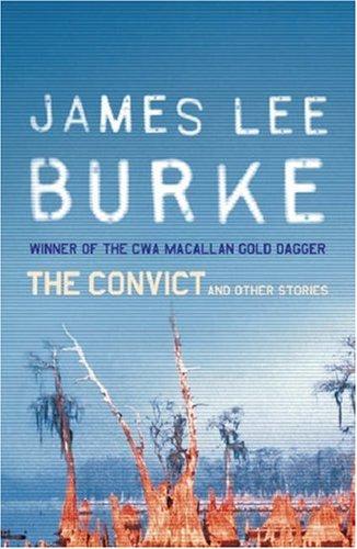 James Lee Burke: The Convict and Other Stories (Paperback, 2002, Orion mass market paperback)