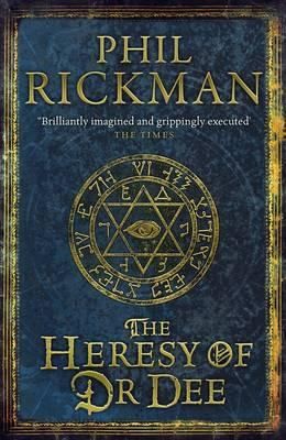 Phil Rickman: The Heresy Of Dr Dee (2012, ATLANTIC BOOKS)