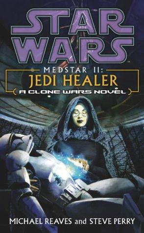 Steve Perry, Michael Reaves: Jedi Healer (Star Wars: Medstar) (2004, Arrow Books Ltd)