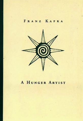 A Hunger Artist (Short Prose of Franz Kafka Series) (Hardcover, 1996, Twisted Spoon Press)