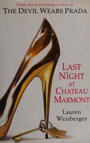 Lauren Weisberger: Last night at Chateau Marmont (2010, Harper)