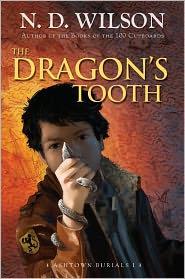 Nathan D. Wilson: The dragon's tooth (2011, Random House, Random House Children's Books)