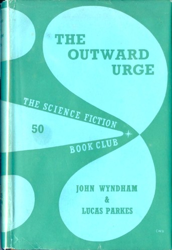 John Wyndham: The outward urge (Hardcover, 1961, Science Fiction Book Club)