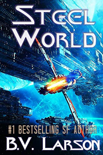 B. V. Larson: Steel World (Paperback, 2013, CreateSpace Independent Publishing Platform)