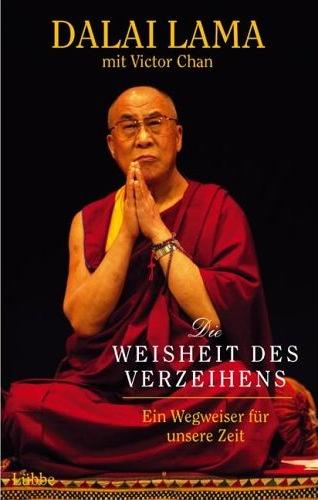 14th Dalai Lama, Victor Chan: Die Weisheit des Verzeihens (Paperback, German language, 2007, Lübbe)