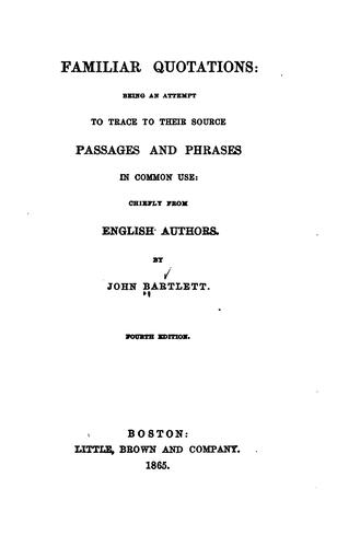 John Bartlett: Familiar quotations (1863, Little, Brown and Co.)