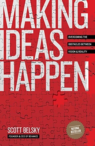 Scott Belsky: Making Ideas Happen (Paperback, 2012, Portfolio)