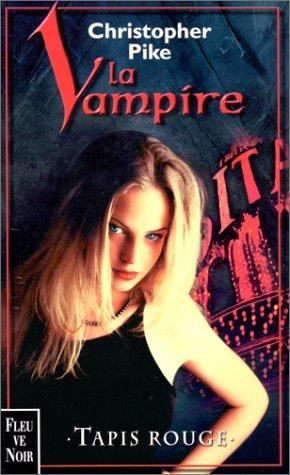 Christopher Pike: La vampire. 3, Tapis rouge (Paperback, French language, 2000, Fleuve noir)