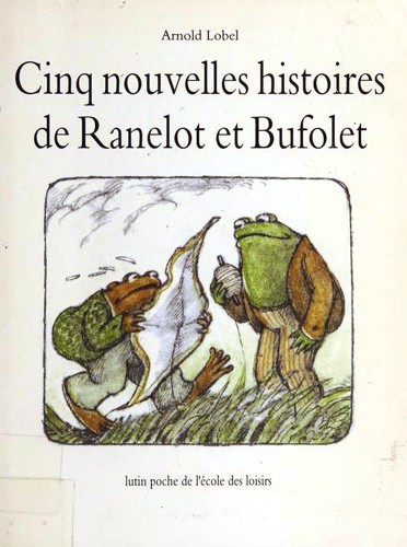 Arnold Lobel: Cinq nouvelles histoires de Ranolet et Bufolet. (Paperback, French language, 1980, L'écoledes Loisirs)