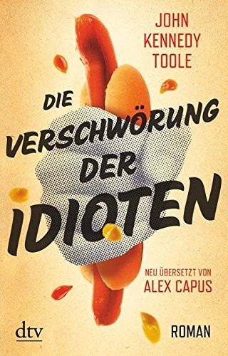 John Kennedy Toole: Die Verschwörung der Idioten (Paperback, 2013, dtv Verlagsgesellschaft)