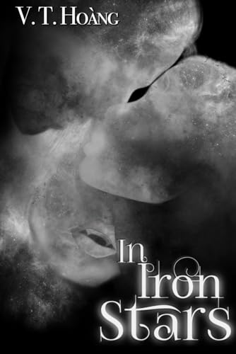 V.T. Hoang: In Iron Stars (Paperback, 2024, Independently Published)