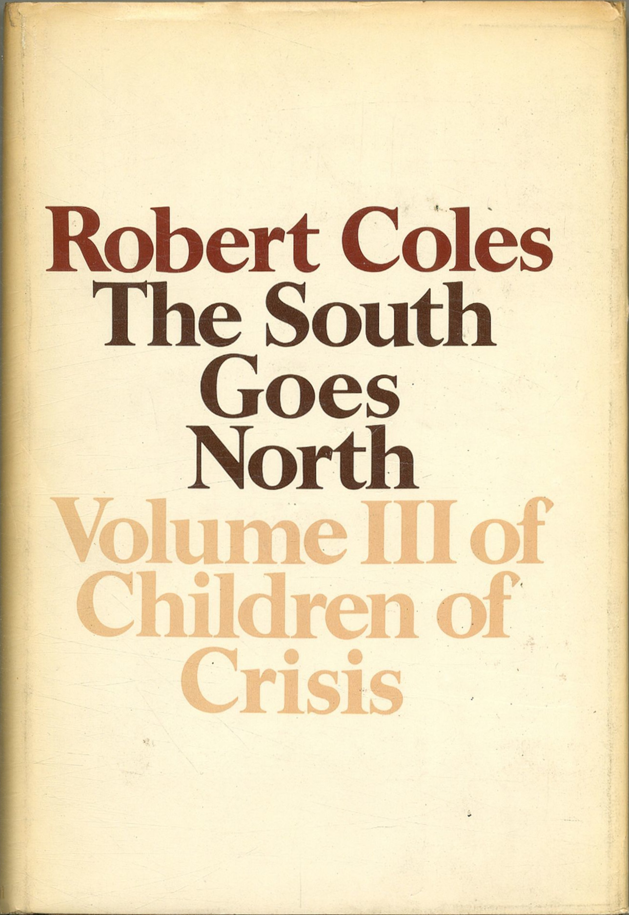 Robert Coles: The South Goes North (Hardcover, 1971, Atlantic Monthly Press)