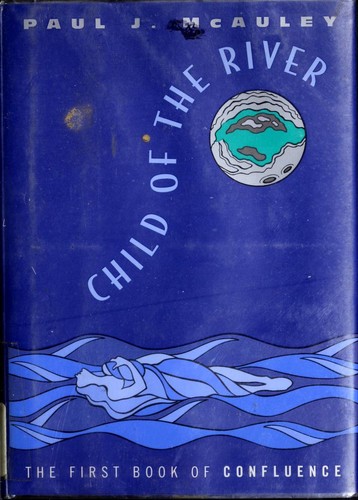 Paul J. McAuley: Child of the river (1998, Avon Eos)