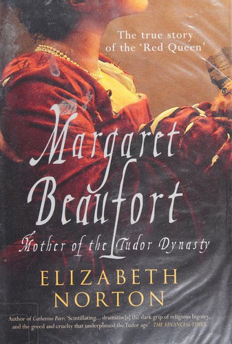 Elizabeth Norton: Margaret Beaufort (2010, Amberley)