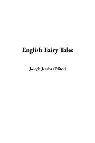 Joseph Jacobs: English Fairy Tales (Hardcover, 2003, IndyPublish.com)