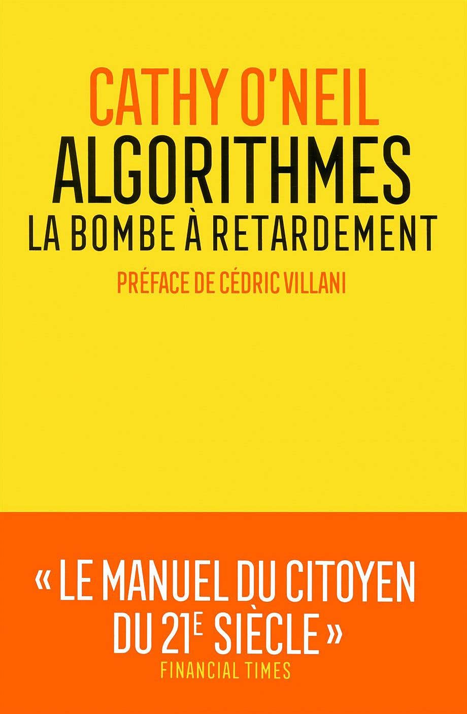 Algorithmes : la bombe à retardement (français language, Paris : Les Arènes)