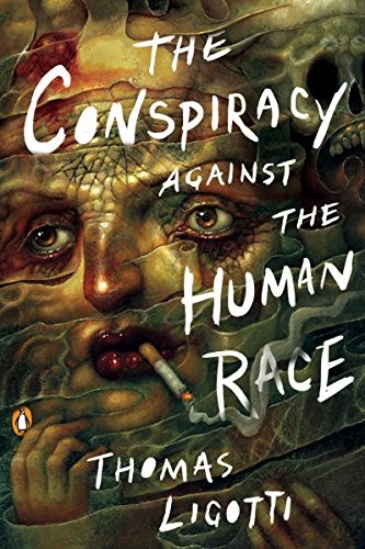 The Conspiracy against the Human Race (Paperback, 2018, Penguin Books)