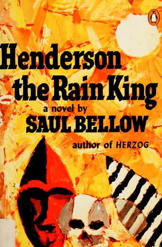 Saul Bellow: Henderson the rain king (1976, Penguin Books)