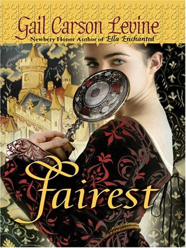 Gail Carson Levine: Fairest (Hardcover, 2007, Thorndike Press)