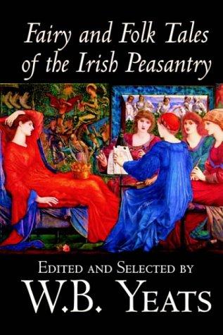 Fairy And Folk Tales Of The Irish Peasantry (Hardcover, 2004, Wildside Press)