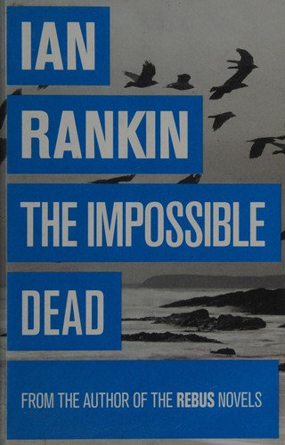 Ian Rankin: Impossible Dead (2012, Orion Publishing Group, Limited)