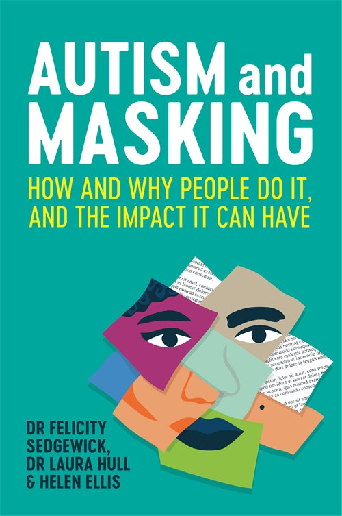Helen Ellis, Felicity Sedgewick, Laura Hull: Autism and Masking (2021, Kingsley Publishers, Jessica)
