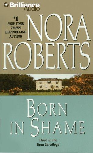 Nora Roberts: Born in Shame (Born In Trilogy) (AudiobookFormat, 2007, Brilliance Audio on CD Value Priced)