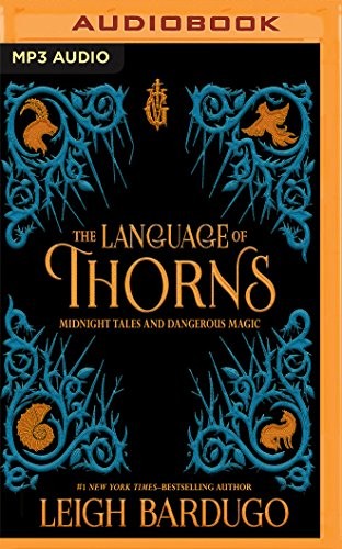Leigh Bardugo, Lauren Fortgang: Language of Thorns, The (AudiobookFormat, 2018, Audible Studios on Brilliance Audio)