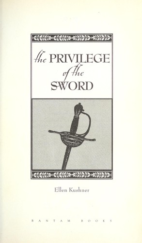 The privilege of the sword (2006, Bantam Books)