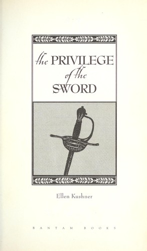 Ellen Kushner: The privilege of the sword (2006, Bantam Books)