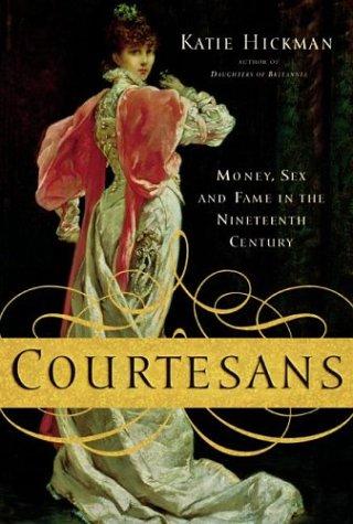 Katie Hickman: Courtesans (2003, William Morrow)